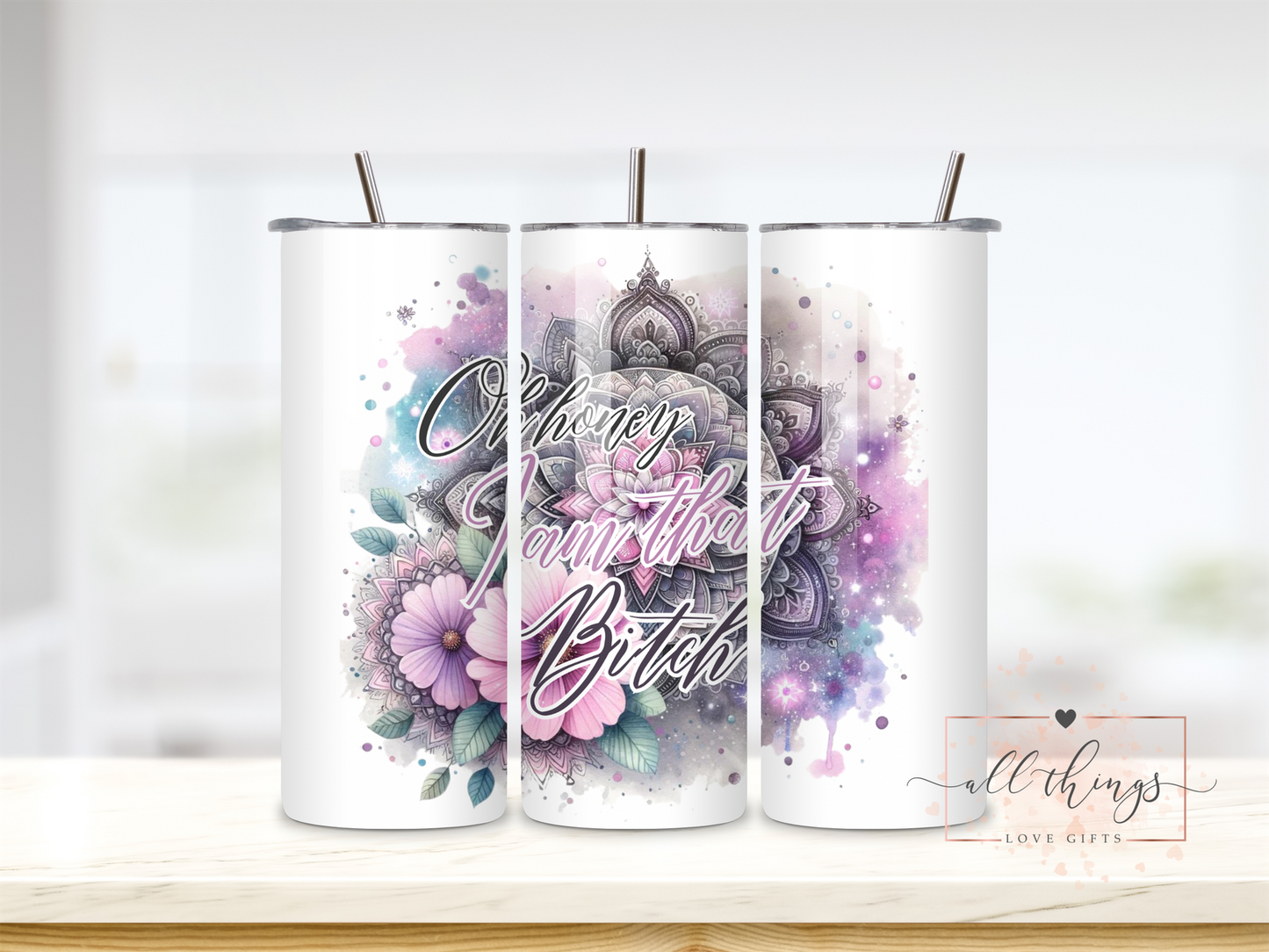 I Am That Bitch Floral Sassy Tumbler