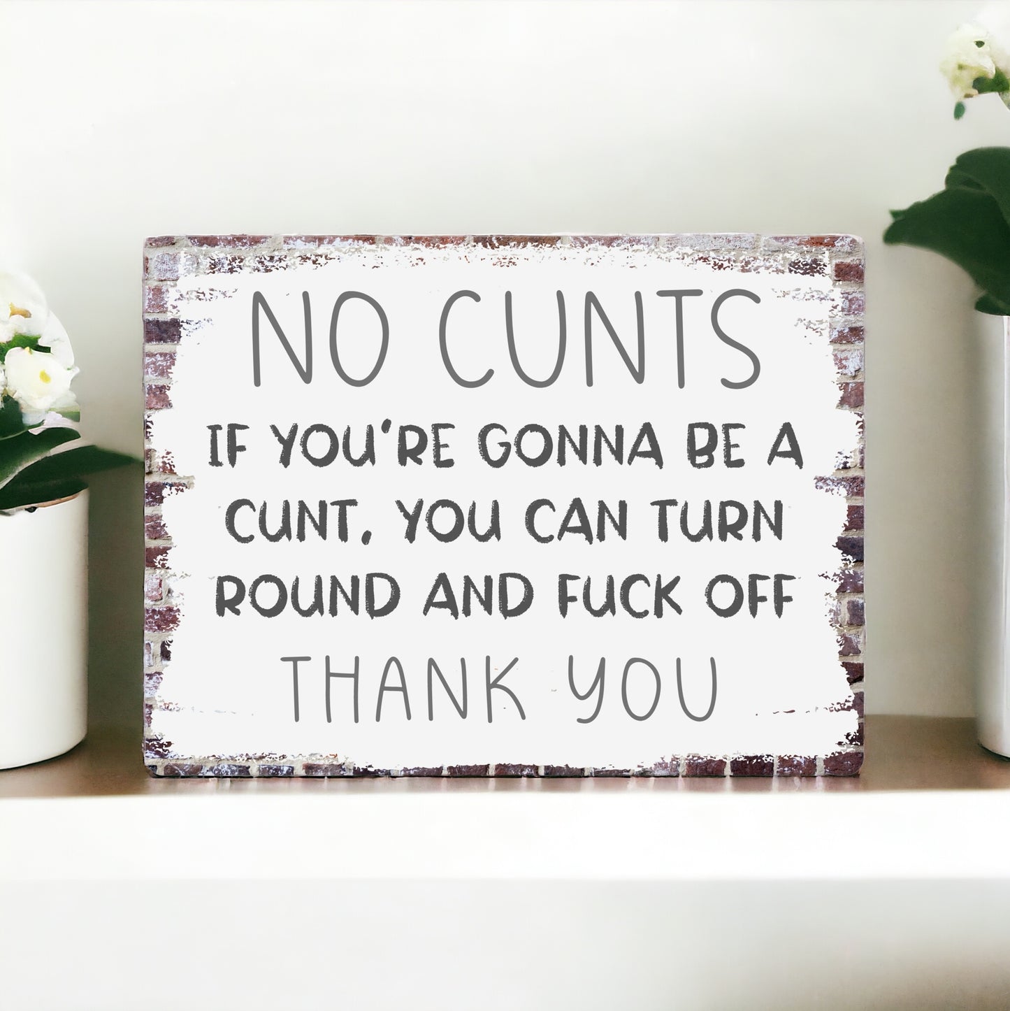 No Cunts Metal Sign